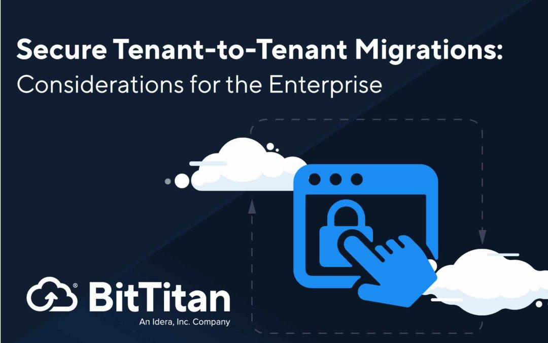 Secure Tenant-to-Tenant Migrations: Considerations for the Enterprise