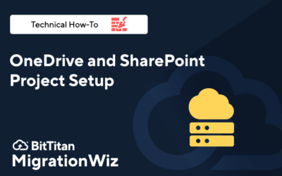 OneDrive and SharePoint Project Set Up for MigrationWiz