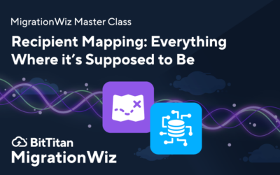 MigrationWiz Master Class: Recipient Mapping