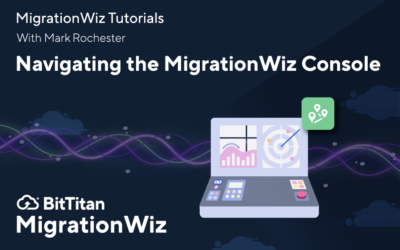 Navigating the MigrationWiz Console