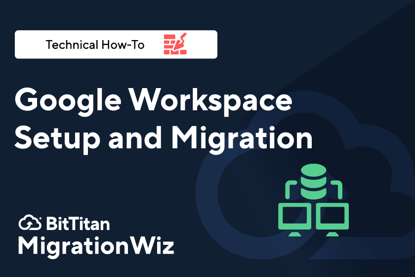 Google Workspace Setup and Migration in MigrationWiz