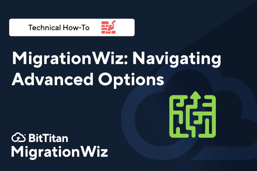 MigrationWiz Advanced Options