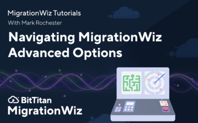 MigrationWiz Advanced Options