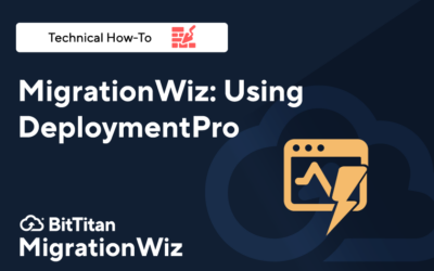 Navigating DeploymentPro in MigrationWiz