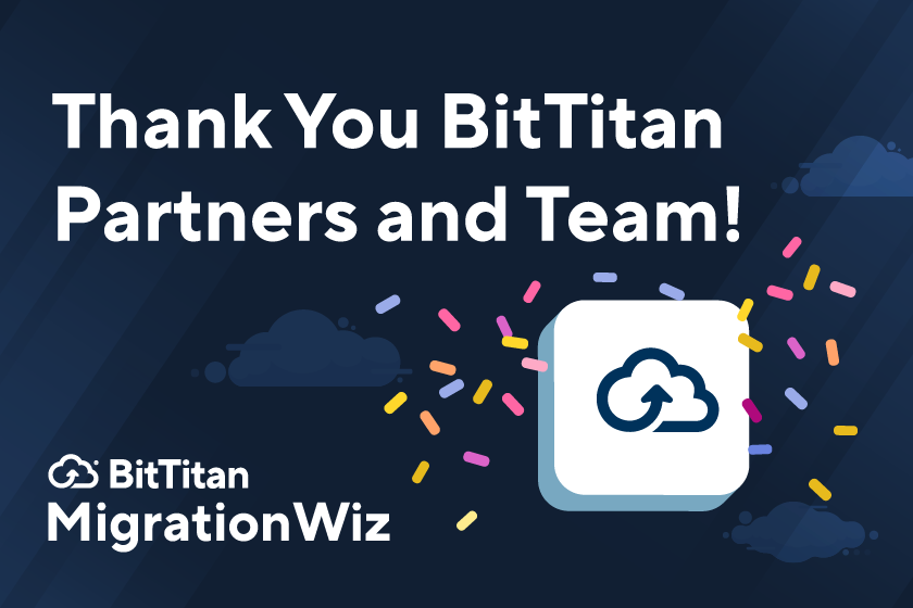 Thank you, BitTitan Team and Partners!