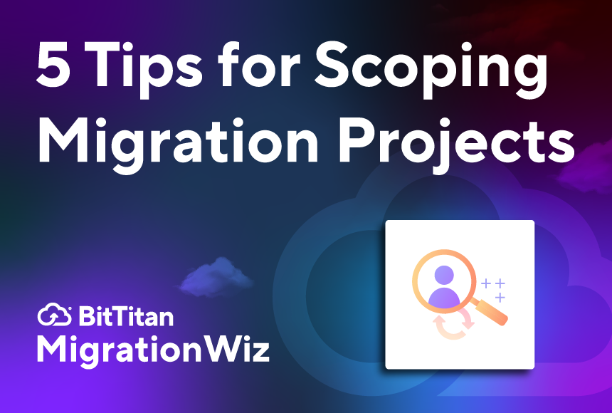 5 Tips for Scoping Migration Projects
