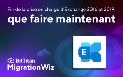 Fin de la prise en charge d’Exchange 2016 et 2019 : que faire maintenant