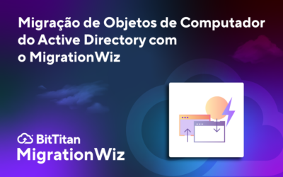 Migração de Objetos de Computador do Active Directory com o MigrationWiz