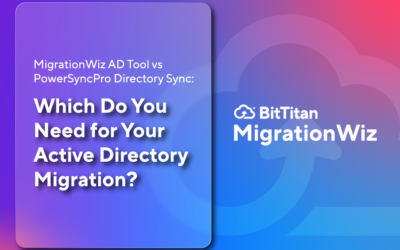 MigrationWiz AD Tool vs PowerSyncPro Directory Sync: Which Do You Need for Your Active Directory Migration?
