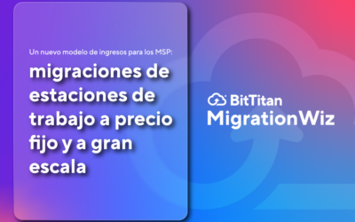 Un nuevo modelo de ingresos para los MSP: migraciones de estaciones de trabajo a precio fijo y a gran escala