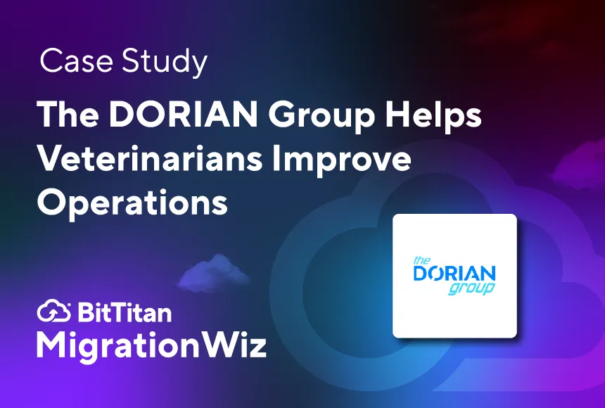 Case-Study-Dorian-Group-Case DORIAN Group case study with BitTitan MigrationWiz.