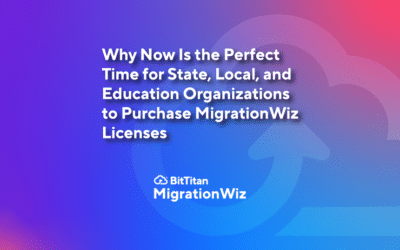 Why Now Is the Perfect Time for State, Local, and Education Organizations to Purchase MigrationWiz Licenses