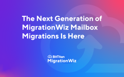 The Next Generation of MigrationWiz Mailbox Migrations Is Here